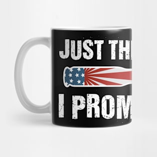 Just The Tip I Promise' Ameican Flag Bullet Mug